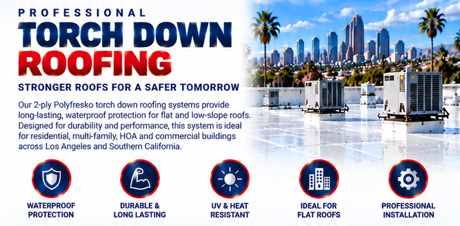 Professional torch down roofing &mdash; stronger roofs for a safer tomorrow &mdash; Poway Roofing